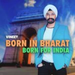 Vineet Singh Hukmani's New Patriotic Anthem 'Born In Bharat, Born For India' Resonates with the Heartbeat of the Nation Vineet Singh Hukmani's New Patriotic Anthem 'Born In Bharat, Born For India' Resonates with the Heartbeat of the Nation