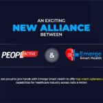 PeoplActive & Emerge Smart Health Join Hands to Strengthen the Indian Healthcare Cybersecurity PeoplActive & Emerge Smart Health Join Hands to Strengthen the Indian Healthcare Cybersecurity