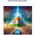 Acclaimed Futurist Dr. Jawahar Surisetti Paints a Vivid Picture of India's Future in "2047: Fictional Stories of Future India"