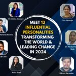 Meet 13 Influential Personalities Transforming the World & Leading Change in 2024