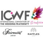 International Convention of The Wedding Fraternity (ICWF) Returns to Jaipur for its 10th Edition in September 2024