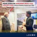 A Moment of National Pride: PM Narendra Modi Visits LOHUM's Stall at Bharat Mobility Global Expo 2025