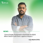 Citrus Freight Positioned to Dominate the $500 Billion Global Cold Chain Logistics Industry.