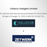 Cellecor Gadgets Private Limited partners with Zetwerk Manufacturing Business Pvt Ltd to Manufacture a Range of Google TV, QLED & Mini LED Smart TVs