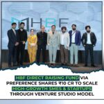 HBF Direct Expands Venture Studio Model to Empower SMEs – Raising ₹10 Cr via Preference Shares HBF Direct Expands Venture Studio Model to Empower SMEs – Raising ₹10 Cr via Preference Shares