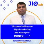 "Go spend millions on digital marketing and waste your money……." said Navinkumar Mali, Founder of JioSh URL.