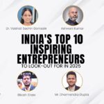 India’s Top 10 Inspiring Entrepreneurs to Look Out for in 2025
