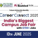 Future University Bareilly to Host CareerConnect 2025 – India’s Biggest Campus Job Fair With 6700+ Jobs
