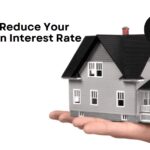 How to Reduce Your Home Loan Interest Rate