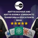 Be10x Review: Aditya Kachave and Aditya Goenka’s Mission to Transform AI Education in India