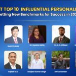 MEET TOP 10 INFLUENTIAL PERSONALITIES Setting New Benchmark For Success in 2025