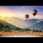 Unveiling Manali in Its True Glory - How Manali Tour Planner Makes Himalayan Dreams Come Alive