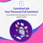 CatchMyCall Launches Across India: Transforming Call Management into a Personal AI Assistant