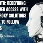 Twinstrata: Redefining Secure Web Access with Smart Proxy Solutions and Easy to Follow Tutorials