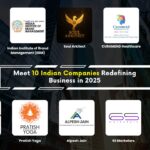 Meet 10 Indian Companies Redefining Business in 2025