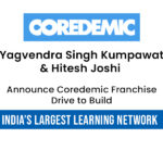 Yagvendra Singh Kumpawat & Hitesh Joshi Announce Coredemic Franchise Drive to Build India’s Largest Learning Network Yagvendra Singh Kumpawat & Hitesh Joshi Announce Coredemic Franchise Drive to Build India’s Largest Learning Network