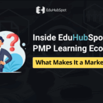 “Inside EduHubSpot’s 360° PMP Learning Ecosystem: What Makes It a Market Leader?”
