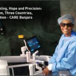 A Day of Healing, Hope and Precision: Three Women, Three Countries, One Destination—CARE Banjara