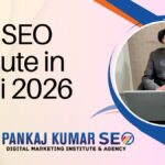 Best SEO Institute in Delhi 2026: Pankaj Kumar SEO Best SEO Institute in Delhi 2026: Pankaj Kumar SEO