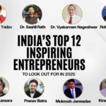 India’s Top 12 Inspiring Entrepreneurs to Look Out for In 2025