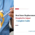 Best Knee Replacement Hospital in Jaipur - Complete Guide