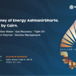 Cairn Oil & Gas to showcase engineering excellence in upstream, to enhance domestic production for an Aatmanirbhar Bharat