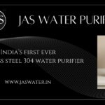 JAS Brings Stainless Steel 304 Water Purifiers That Put Health, Safety and Sustainability First