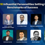 Top 10 Influential Personalities Setting New Benchmarks Of Success