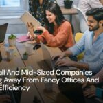 India’s Small And Mid-Sized Companies Are Moving Away From Fancy Offices And Choosing Efficiency