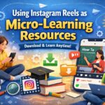 Using Instagram Reels as Micro-Learning Resources (Complete Guide) Using Instagram Reels as Micro-Learning Resources (Complete Guide)