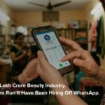 India Has a ₹1 Lakh Crore Beauty Industry. The People Who Run It Have Been Hiring Off WhatsApp. India Has a ₹1 Lakh Crore Beauty Industry. The People Who Run It Have Been Hiring Off WhatsApp.