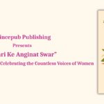 Evincepub Publishing Presents “Naari Ke Anginat Swar” – A Powerful Anthology Celebrating the Countless Voices of Women Evincepub Publishing Presents “Naari Ke Anginat Swar” – A Powerful Anthology Celebrating the Countless Voices of Women