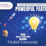 Turning Small Dreams into Powerful Futures: The Skill-Driven Vision of Orchid University