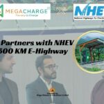 MegaCharge Partners with National Highways for Electric Vehicles (NHEV) for India’s 5,500 km E-Highway Network