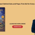 The Heart Behind Golu and Papa: First Aid for Every Home