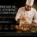 “5 Premium Catering Companies Leading Delhi NCR – 2026”