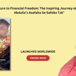 "From Failure to Financial Freedom: The Inspiring Journey of Mohmmad Abdulla’s Asafalta Se Safalta Tak"|