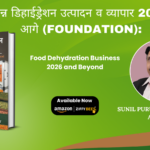 A Groundbreaking Guide to Building a Sustainable Food Dehydration Business in India