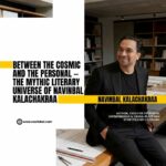 Between the Cosmic and the Personal — The Mythic Literary Universe of Navinbal Kalachakraa