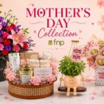 Your Love, Your Way: Explore FNP’s Mother’s Day 2026 Collection, from Everyday Delights to Luxe Gifts