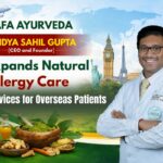 IAFA Ayurveda CEO Vaidya Sahil Gupta Expands Natural Allergy Care Services for Overseas Patients