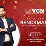 VGN Homes Celebrates Strong Launch Success of VGN Meridian Heights in Chennai
