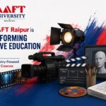 How AAFT Raipur is Transforming Creative Education in India Through Industry-Focused Media & Arts Courses