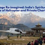 Pilgrimage Re-imagined: India's Spiritual Yatra in the Age of Helicopter and Private Charter Travel