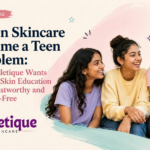 When Skincare Became a Teen Problem: Why Belletique Wants to Make Skin Education Fun, Trustworthy and Pressure-Free When Skincare Became a Teen Problem: Why Belletique Wants to Make Skin Education Fun, Trustworthy and Pressure-Free