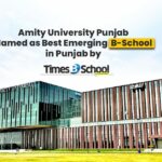 Amity University Punjab Ranked as Best Emerging B-School in Punjab by Times B-School