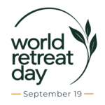 World Retreat Day on 19th September Invites People Everywhere to Step Away and Return to Themselves. World Retreat Day on 19th September Invites People Everywhere to Step Away and Return to Themselves.