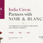 India Circus, a Godrej Enterprises Brand, Partners with NOIR & BLANCO to Elevate AI Search Discovery