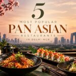5 Most Popular Pan Asian Restaurants in Delhi NCR – 2026 5 Most Popular Pan Asian Restaurants in Delhi NCR – 2026