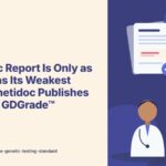 A Genetic Report Is Only as Reliable as Its Weakest Step: Genetidoc Publishes Six-Pillar GDGrade™ Standard